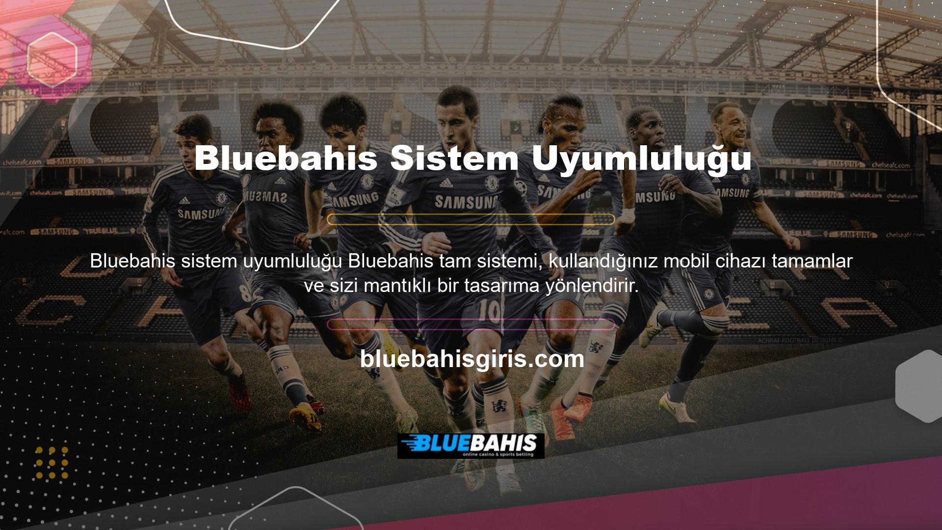 Bluebahis mobil tasarımının genişletilmesi çok kolaydır